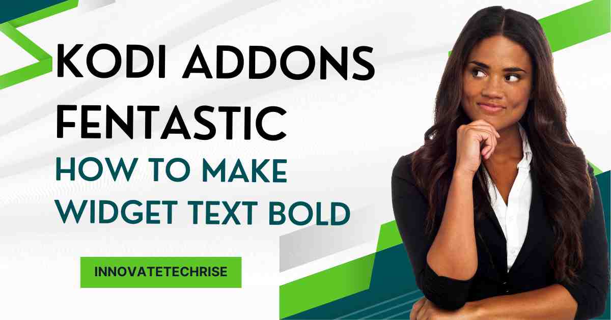 kodi addons fentastic how to make widget text bold